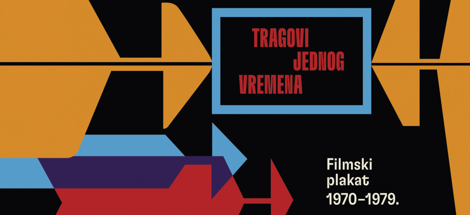 Изложба „Трагови једног времена: Филмски плакат 1970-1979”