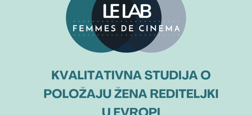 Лаб Феммес де Цинéма: Србија остаје међу неколико европских држава које немају политику и статистику у вези са положајем жена у филмској индустрији